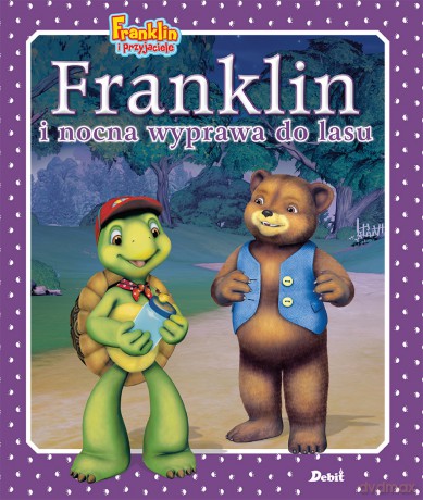 Franklin i nocna wyprawa do lasu. Franklin i przyjaciele - Paulette Bourgeois [KSIĄŻKA]