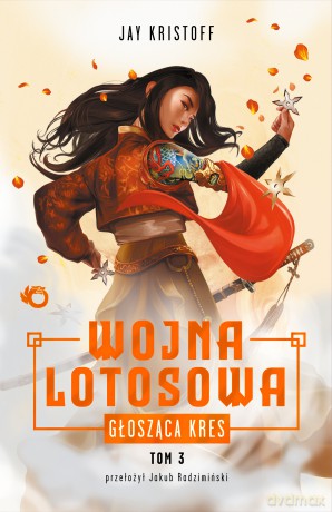 Głosząca kres. Wojna Lotosowa (Tom 3) - Jay Kristoff [KSIĄŻKA]