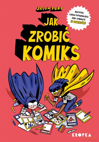 Jak zrobić komiks - Jason Ford [KSIĄŻKA]
