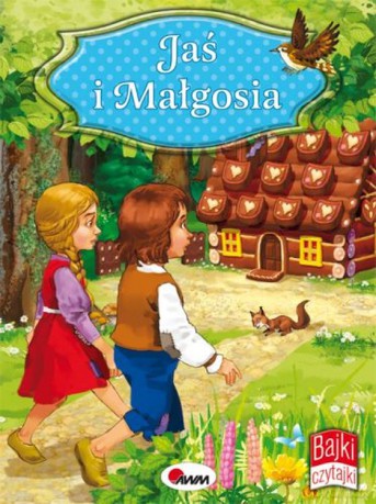 Jaś i Małgosia. Bajki czytamy sami [KSIĄŻKA]