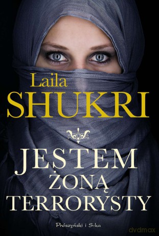 Jestem żoną terrorysty wyd. specjalne - Laila Shukri [KSIĄŻKA]