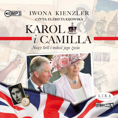 Karol i Camilla. Nowy król i miłość jego życia - Iwona Kienzler [AUDIOBOOK]