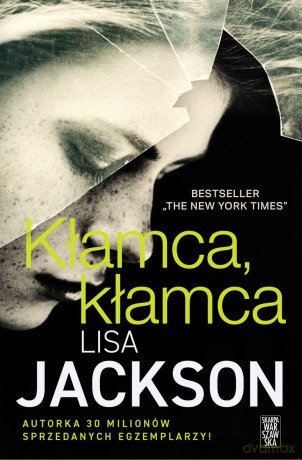Kłamca, kłamca - Lisa Jackson [KSIĄŻKA]