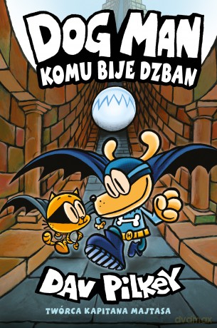 Komu bije dzban. Dogman (Tom 7) - Dav Pilkey [KOMIKS]
