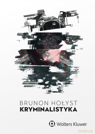 Kryminalistyka - Brunon Hołyst [KSIĄŻKA]