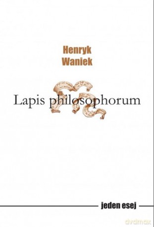 Lapis philosophorum - Henryk Waniek [KSIĄŻKA]