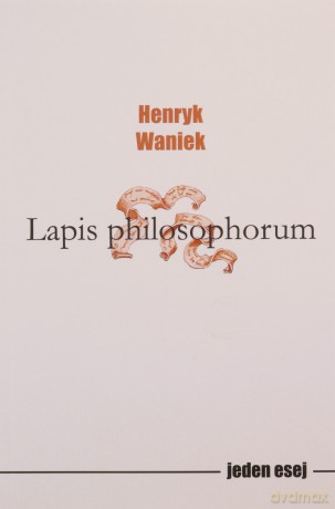 Lapis philosophorum - Henryk Waniek [KSIĄŻKA]