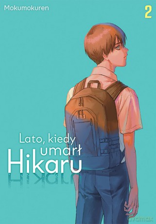 Lato, kiedy umarł Hikaru (Tom 2) - Mokumokuren [KOMIKS]