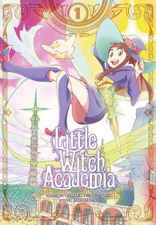 Little Witch Academia (Tom 1) - TRIGGER, Yoh Yoshinari, Keisuke Satou [KOMIKS]