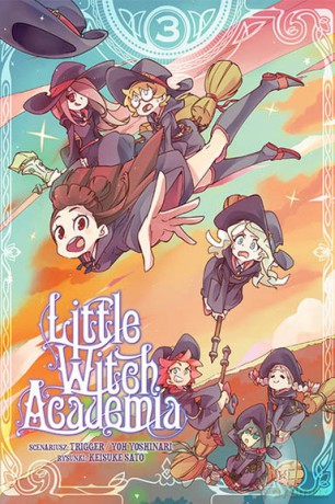 Little Witch Academia (Tom 3) - TRIGGER, Yoh Yoshinari, Keisuke Satou [KOMIKS]