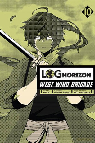 Log Horizon - West Wind Brigade (Tom 10) - Mamare Touno [KOMIKS]