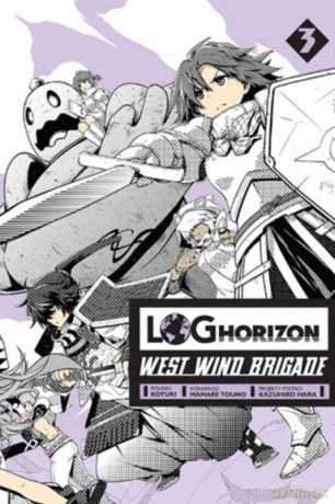 Log Horizon - West Wind Brigade (Tom 3) - Mamare Touno [KOMIKS]