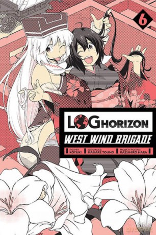 Log Horizon - West Wind Brigade (Tom 6) - Mamare Touno [KOMIKS]