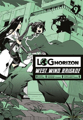 Log Horizon - West Wind Brigade (Tom 9) - Mamare Touno [KOMIKS]