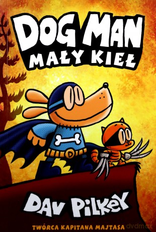 Mały Kieł. Dogman (Tom 6) - Dav Pilkey [KOMIKS]
