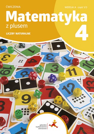 Matematyka z plusem ćwiczenia dla klasy 4 liczby naturalne wersja A 1/3 szkoła podstawowa edycja 2023/2024 [KSIĄŻKA]