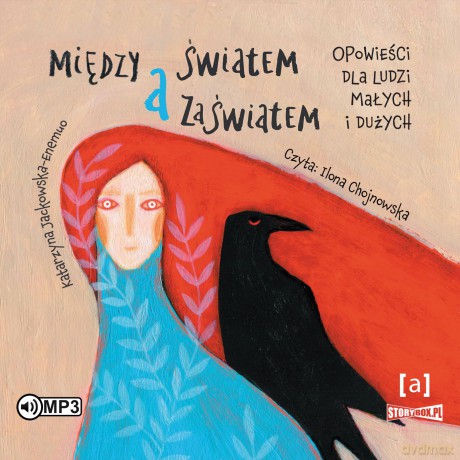 Między światem a zaświatem. Opowieści dla ludzi dużych i małych - Katarzyna Jackowska-Enemuo [AUDIOBOOK]