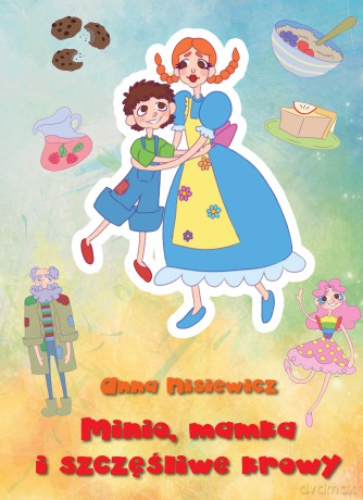 Minio, mamka i szczęśliwe krowy - Anna Nisiewicz [KSIĄŻKA]