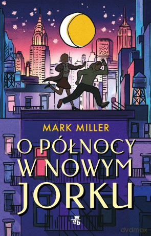 O północy w Nowym Jorku - Mark Miller [KSIĄŻKA]