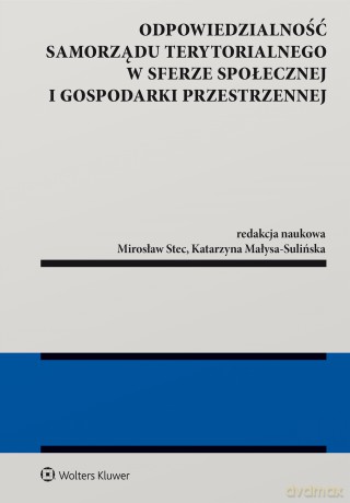 Odpowiedzialność samorządu terytorialnego w sferze społecznej i gospodarki przestrzennej [KSIĄŻKA]