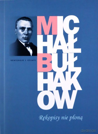 Rękopisy nie płoną - Michał Bułhakow [KSIĄŻKA]