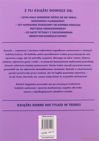 Rytuały. Pozornie bezsensowne czynności, które nadają życiu sens - Dimitris Xygalatas [KSIĄŻKA]