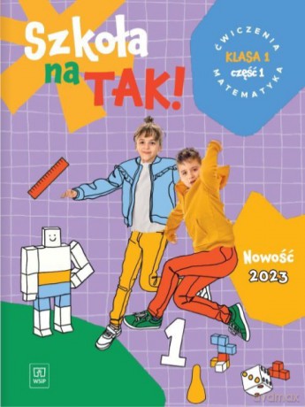 Szkoła na tak matematyka karty ćwiczeń dla klasa 1 część 1 szkoła podstawowa [KSIĄŻKA]