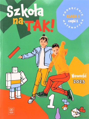 Szkoła na tak matematyka podręcznik dla klasa 1 część 1 szkoła podstawowa [KSIĄŻKA]