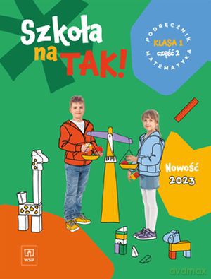 Szkoła na tak matematyka podręcznik dla klasa 1 część 2 szkoła podstawowa [KSIĄŻKA]