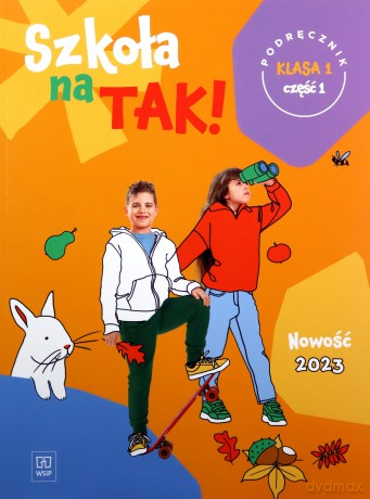 Szkoła na tak podręcznik dla klasa 1 część 1 szkoła podstawowa [KSIĄŻKA]