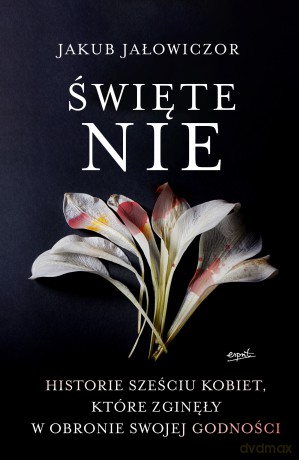 Święte Nie - Jakub Jałowiczor [KSIĄŻKA]