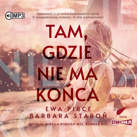 Tam, gdzie nie ma końca - Ewa Pirce, Barbara Staroń [AUDIOBOOK]