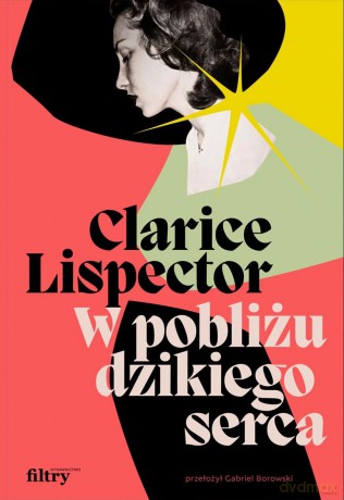 W pobliżu dzikiego serca - Clarice Lispector [KSIĄŻKA]