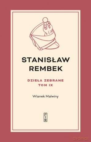 Wianek Malwiny. Dzieła zebrane (Tom 9) - Stanisław Rembek [KSIĄŻKA]