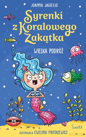 Wielka podróż. Syrenki z Koralowego Zakątka (Tom 2) - Joanna Jagiełło [KSIĄŻKA]