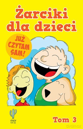 Żarciki dla dzieci. Już czytam sam! (Tom 3) [KSIĄŻKA]