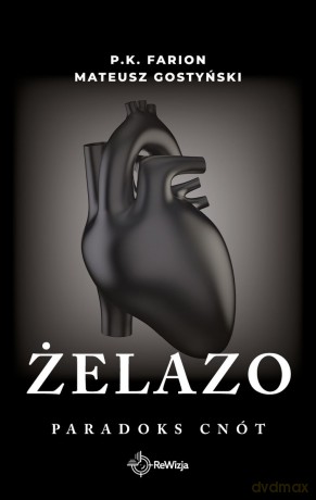 Żelazo. Paradoks cnót (Tom 2) - P.K. Farion, Mateusz Gostyński [KSIĄŻKA]