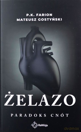 Żelazo. Paradoks cnót (Tom 2) - P.K. Farion, Mateusz Gostyński [KSIĄŻKA]