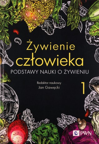 Żywienie człowieka (Tomy 1-3) - Jan Gawęcki, Marian Grzymisławski, Małgorzata Moszak [KSIĄŻKA]