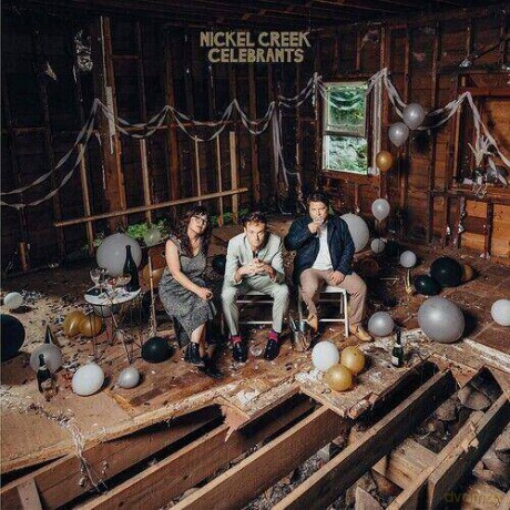 Nickel Creek: Celebrants [2xWinyl]