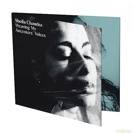 Sheila Chandra: Weaving My Ancestors Voices (digipack) [CD]