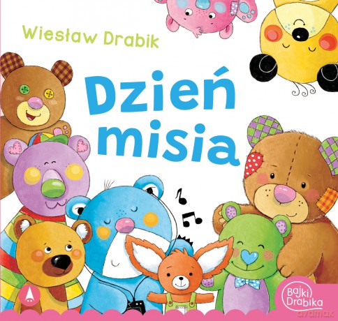 Dzień Misia - Wiesław Drabik, Marta Ostrowska [KSIĄŻKA]