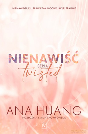 Nienawiść. Twisted. Bezwstydna - Ana Huang [KSIĄŻKA]