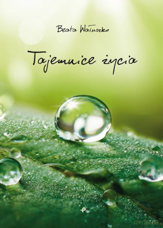 Tajemnice życia - Beata Wałuszko [KSIĄŻKA]