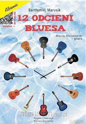 12 odcieni bluesa - Bartłomiej Marusik [KSIĄŻKA]