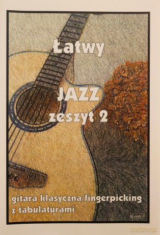 Łatwy Jazz z.2 gitara klasyczna/fingerpicking... - M. Pawełek [KSIĄŻKA]