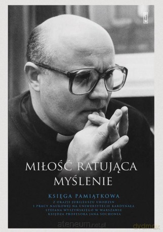 Miłość ratująca myślenie [KSIĄŻKA]