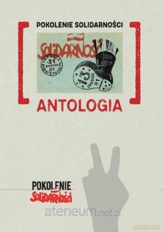 Pokolenie Solidarności. Antologia [KSIĄŻKA]