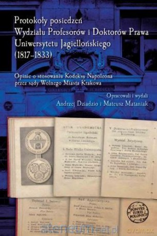 Protokoły posiedzeń Wydziału Profesorów - Andrzej Dziadzio, Mateusz Mataniak [KSIĄŻKA]