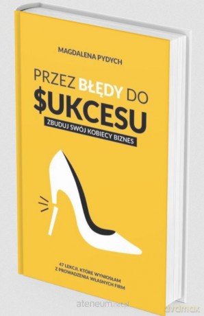 Przez błędy do sukcesu - Magdalena Pydych [KSIĄŻKA]